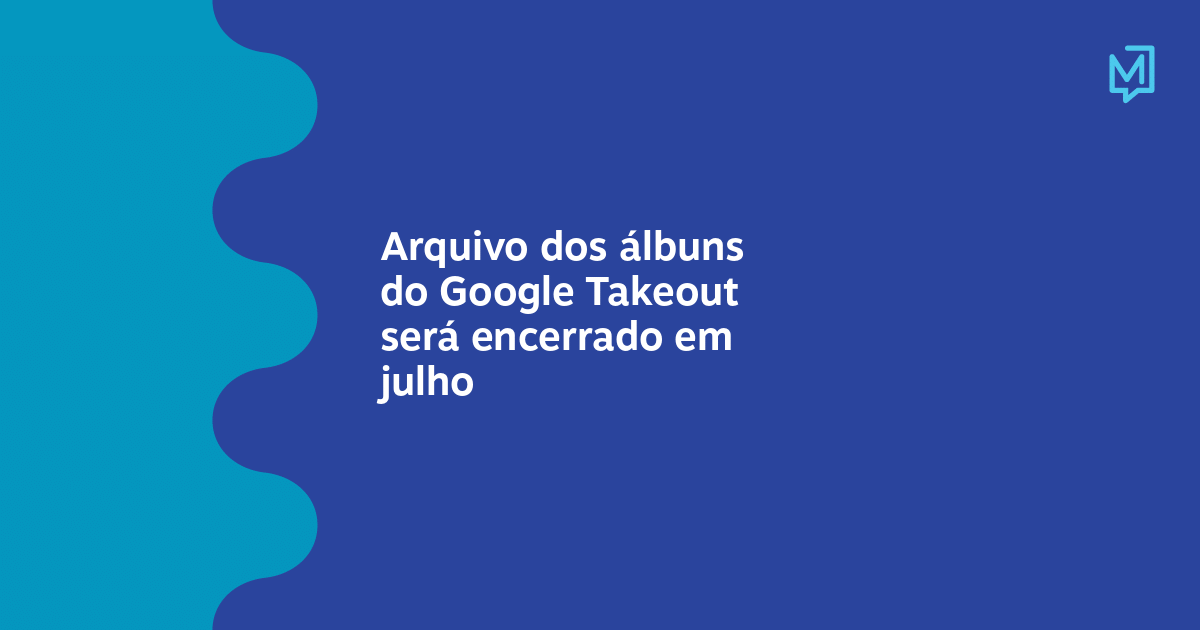 Arquivo dos álbuns do Google Takeout será encerrado em julho – Meio