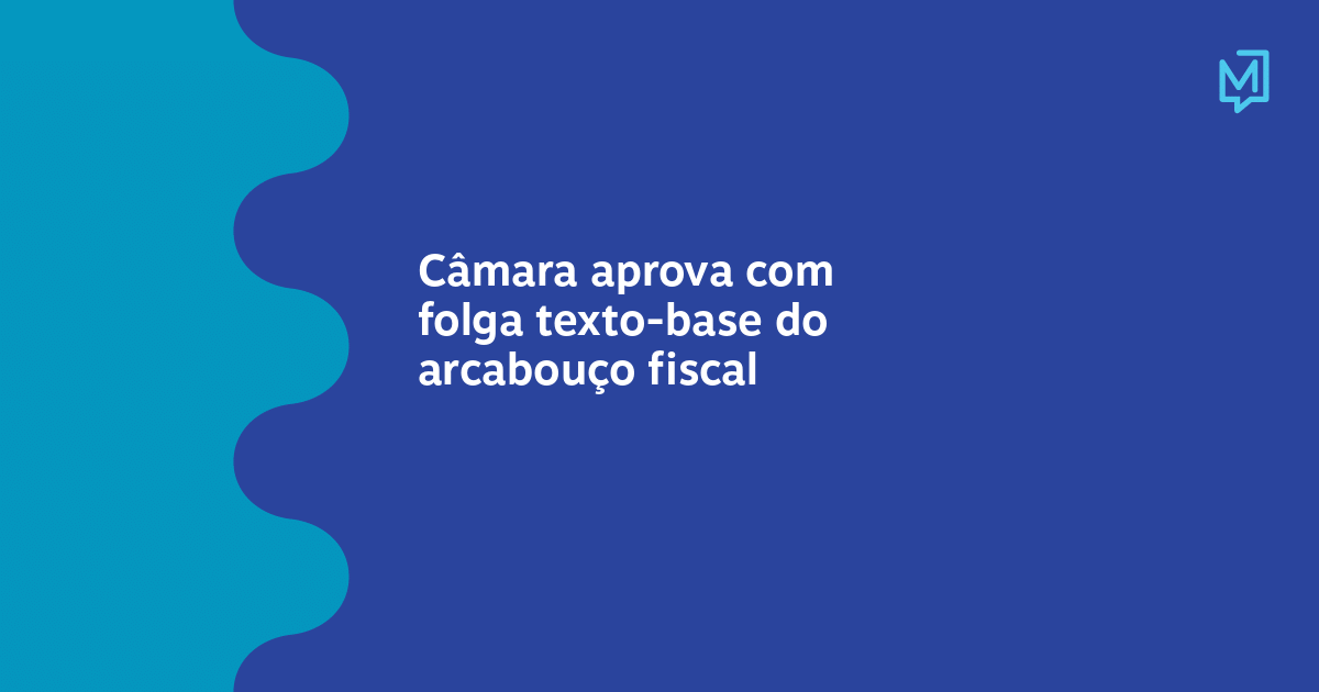 Câmara aprova texto-base do arcabouço fiscal, Netflix começa a