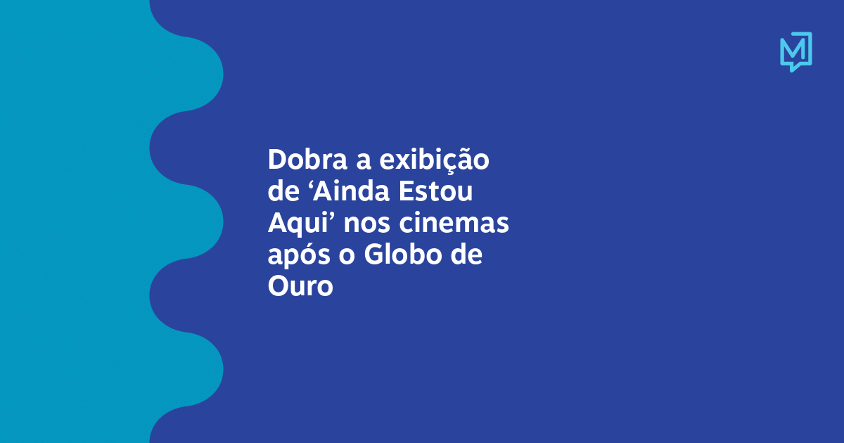 Dobra a exibição de ‘Ainda Estou Aqui’ nos cinemas após o Globo de Ouro