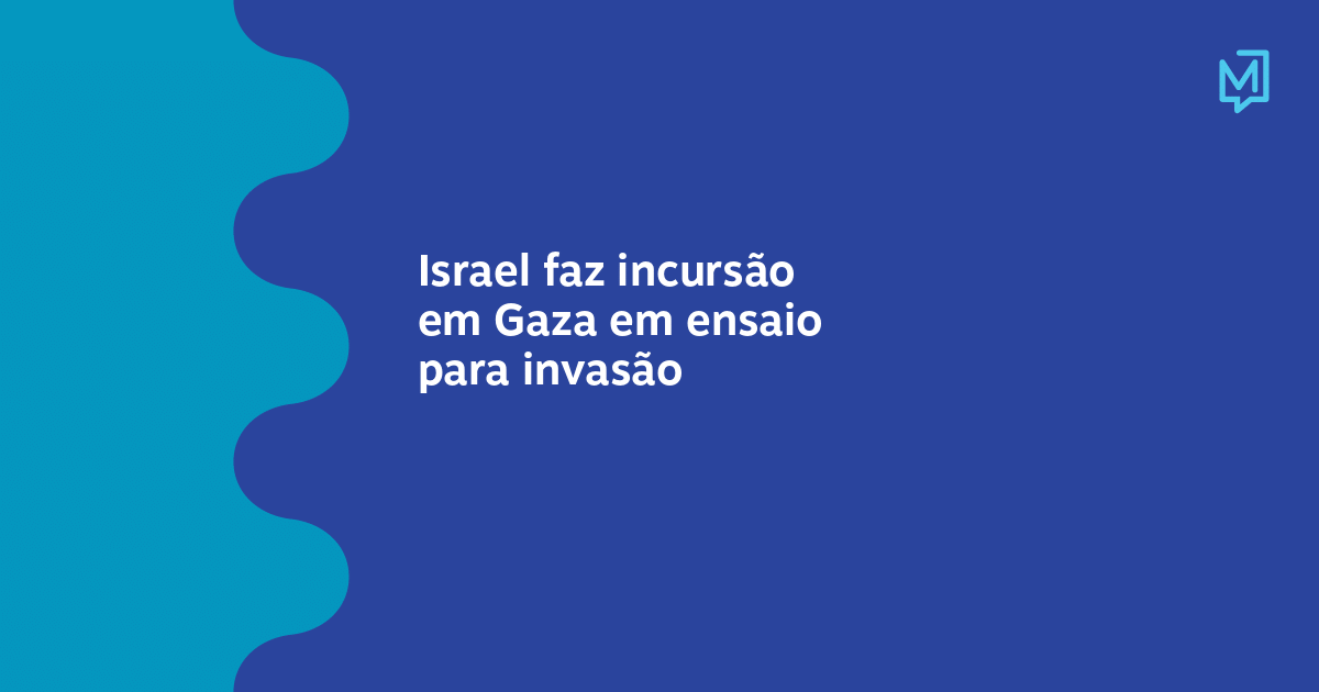 Israel Faz Incursão Em Gaza Em Ensaio Para Invasão Meio 8098