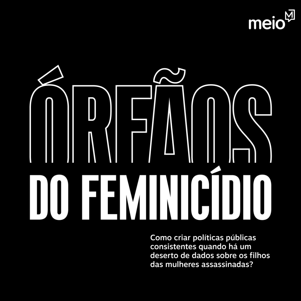 Edição de Sábado: Órfãos do feminicídio